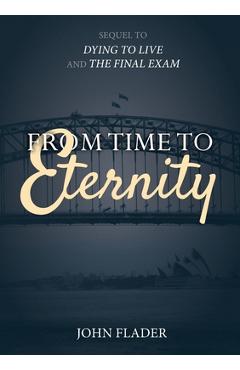 From Time to Eternity - John Flader