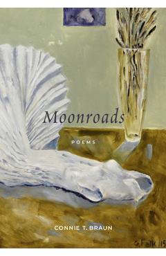 Moonroads: Poems - Connie Braun