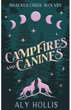Campfires and Canines - Aly Hollis