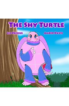 The Shy Turtle - Liz Dejesus