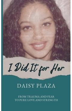 I Did It for Her - Daisy Plaza