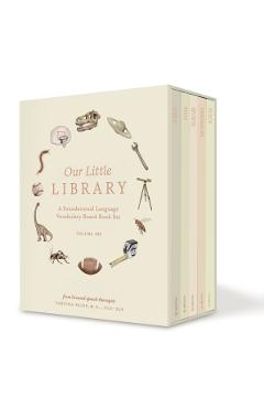 Our Little Library Vol. 3: A Foundational Language Vocabulary Board Book Set for Babies, Including Bugs, Dino Saurs, Sports, Space, and Trucks - Tabitha Paige