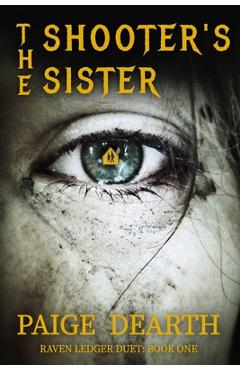 The Shooter's Sister - Paige Dearth