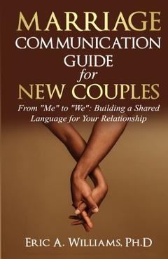 Marriage Communication for New Couples - Eric Williams