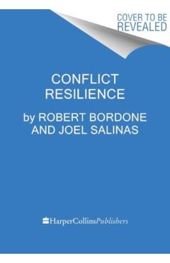 Conflict Resilience: Negotiating Disagreement Without Giving Up or Giving in - Robert Bordone