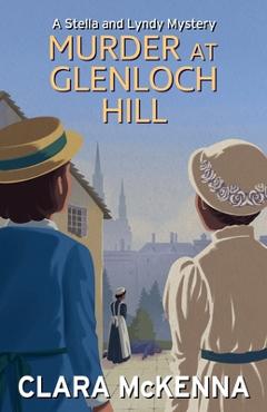 Murder at Glenloch Hill - Clara Mckenna