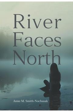 River Faces North - Anne M. Smith-nochasak - Imagine 1