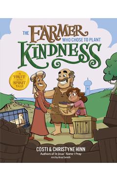 The Farmer Who Chose to Plant Kindness - Costi Hinn