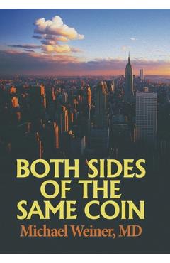 Both Sides of the Same Coin - Michael Weiner
