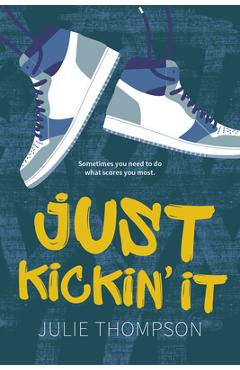 Just Kickin\' It - Julie Thompson