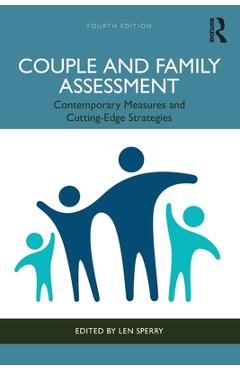 Couple and Family Assessment: Contemporary Measures and Cutting-Edge Strategies - Len Sperry