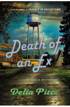 Death of an Ex: A Vandy Myrick Mystery - Delia Pitts