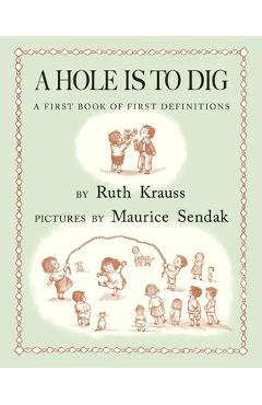 A Hole Is to Dig - Ruth Krauss