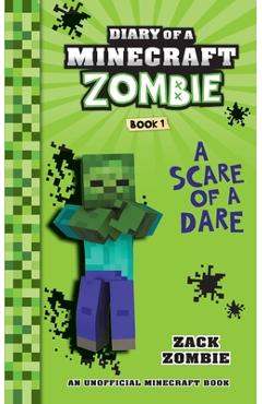 Diary of a Minecraft Zombie Book 1: A Scare of a Dare - Zack Zombie