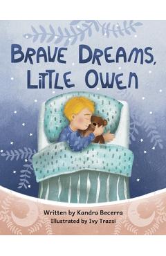 Brave Dreams, Little Owen - Kandra Becerra