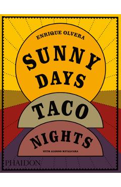 Sunny Days, Taco Nights - Enrique Olvera