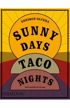 Sunny Days, Taco Nights - Enrique Olvera