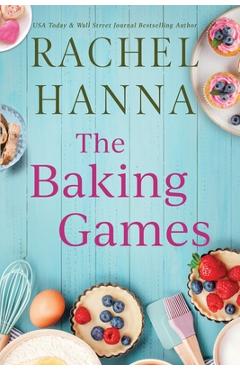 The Baking Games - Rachel Hanna