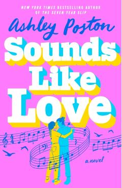 Sounds Like Love - Ashley Poston
