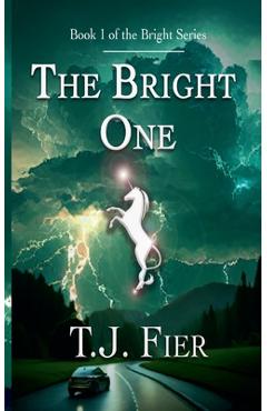 The Bright One - T. J. Fier