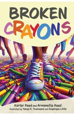 Broken Crayons - Karter Reed And Armanette Reed