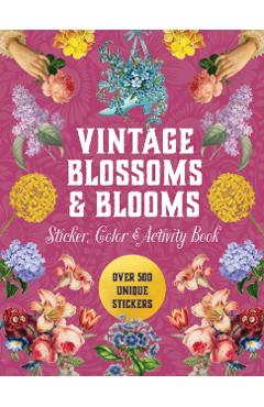 Vintage Blossoms and Blooms Sticker, Color & Activity Book -