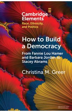 How to Build a Democracy - Christina M. Greer