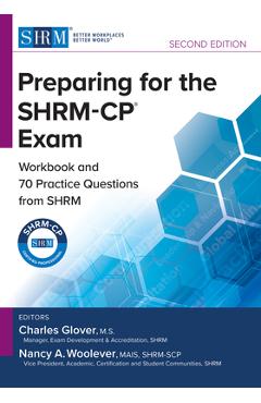 Preparing for the Shrm-Cp(r) Exam: Workbook and Practice Questions from Shrm, Second Edition - Charles Glover