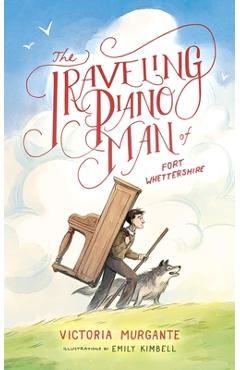 The Traveling Piano Man of Fort Whettershire - Victoria Murgante