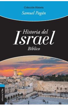 Historia del Israel Bíblico - Samuel Pagán