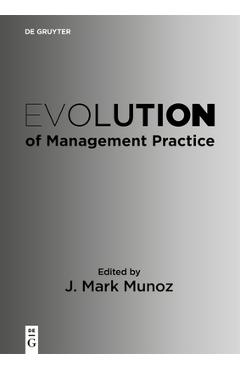Evolution of Management Practice - J. Mark Munoz