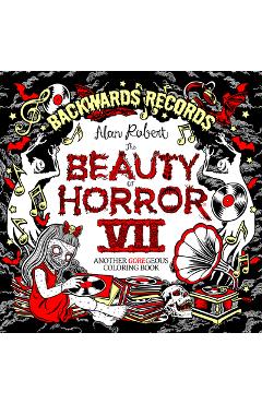 The Beauty of Horror 7: Backwards Records Coloring Book - Alan Robert