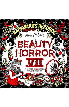 The Beauty of Horror 7: Backwards Records Coloring Book - Alan Robert