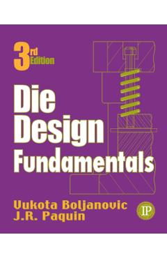 Die Design Fundamentals - Vukota Boljanovic