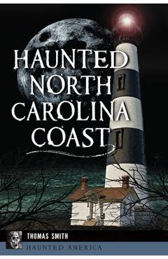 Haunted North Carolina Coast - Thomas Smith