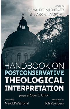 Handbook on Postconservative Theological Interpretation - Ronald T. Michener