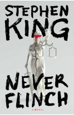 Never Flinch - Stephen King