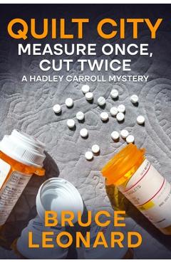 Quilt City: Measure Once, Cut Twice: A Hadley Carroll Mystery