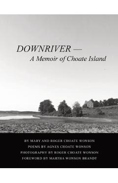 Downriver - A Memoir of Choate Island - Mary Sue Littlejohn Wonson