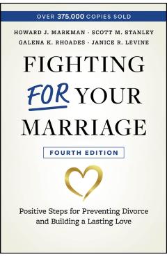 Fighting for Your Marriage: Positive Steps for Preventing Divorce and Building a Lasting Love - Howard J. Markman