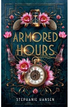 Armored Hours - Stephanie Hansen