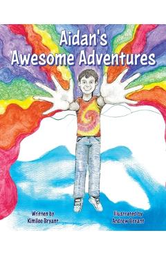 Aidan's Awesome Adventures - Kimilee Bryant