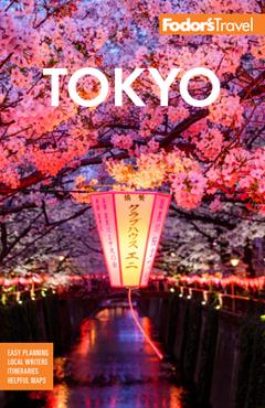 Fodor\'s Tokyo: With Side Trips to Mt. Fuji, Hakone, and Nikko -
