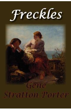 Freckles - Gene Stratton Porter