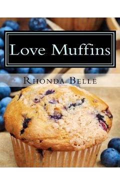 Love Muffins: 60 Super #Delish Muffin Recipes
