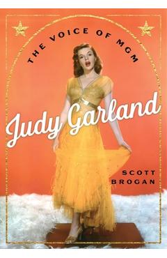 Judy Garland: The Voice of MGM - Scott Brogan