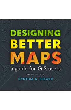 Designing Better Maps: A Guide for GIS Users - Cynthia A. Brewer - Imagine 1