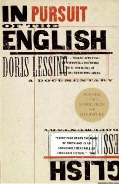In Pursuit of the English: A Documentary - Doris May Lessing