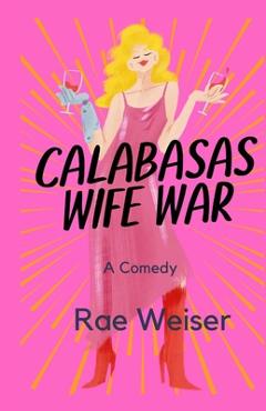 Calabasas Wife War - Rae Weiser