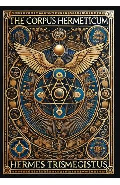 The Corpus Hermeticum (Collector's Edition) (Laminated Hardback with Jacket) - Hermes Trismegistus
